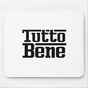 Tutto Bene Mouse Pad