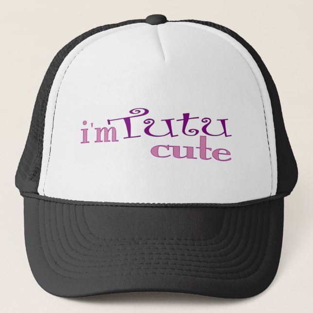 Tutu Cute (Ballet) Trucker Hat (Front)