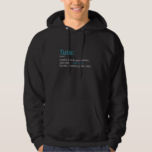 Tutu Funny Definition Noun Another Term Pul Hoodie