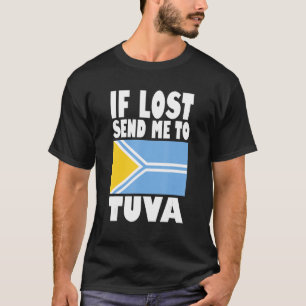 Tuva Flag Design  If lost send me to Tuva T-Shirt