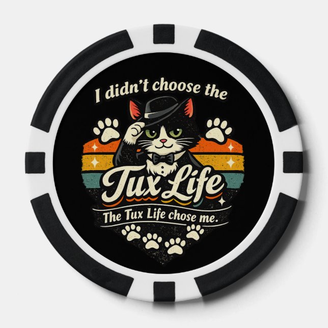 Tux Life chose me Funny Cat Poker Chips (Front)