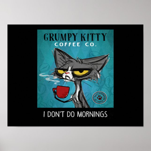 Tuxedo Cat Coffee I Don't Do Mornings Grumpy Kitty Poster (Front)