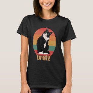 Tuxedo Cat Retro Circle Bruh Saying Mothers Father T-Shirt