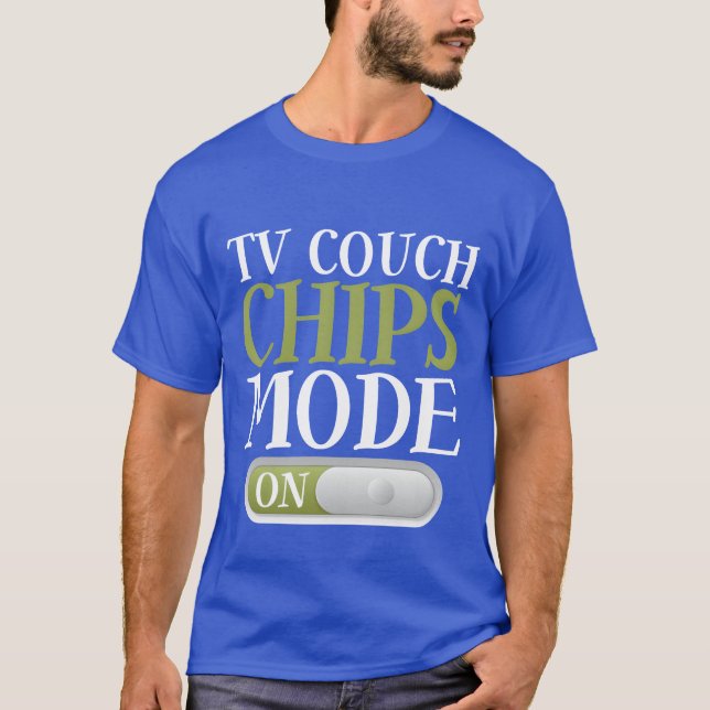 Tv Couch Chips Mode On gift T-Shirt (Front)