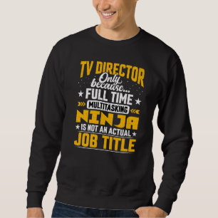 Tv Director Job Title Television Director Manage Sweatshirt