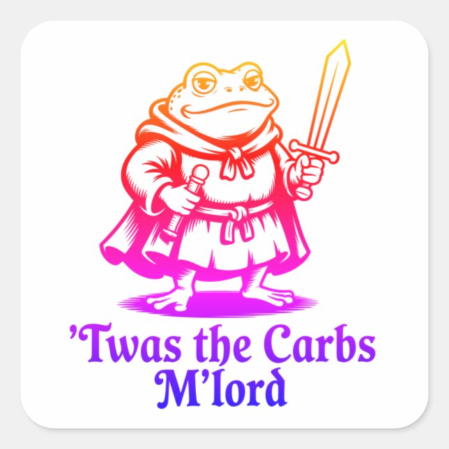 Twas The Carbs M’Lord  Funny Medieval Frog Meme Square Sticker (Front)