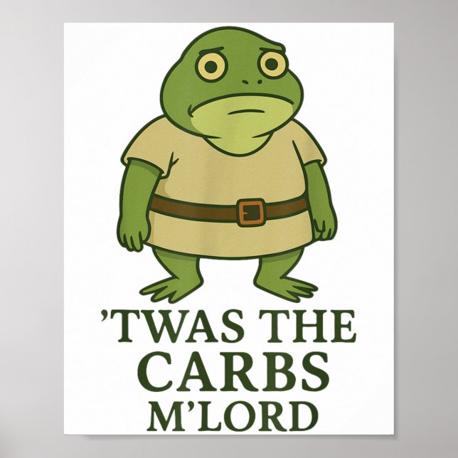 Twas The Carbs Mlord Funny Frog Meme Medieval  Poster (Front)