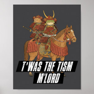 Twas The Tism M Lord Medieval Samurai Frog & C Poster