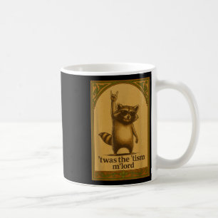 Twas The Tism M Lord Raccoon Saying Meme Raccoon L Coffee Mug