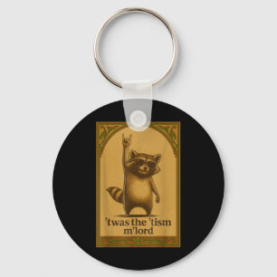 Twas The Tism M Lord Raccoon Saying Meme Raccoon L Keychain