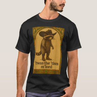 Twas The Tism M Lord Raccoon Saying Raccoon Lover T-Shirt