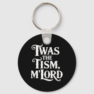 Twas The Tism Mlord Autism Awareness Support  Keychain