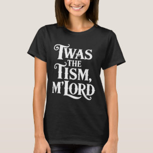 Twas The Tism Mlord Autism Awareness Support  T-Shirt