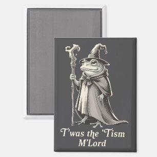 T'was The 'Tism M'lord Funny Frog Wizard Meme  Magnet