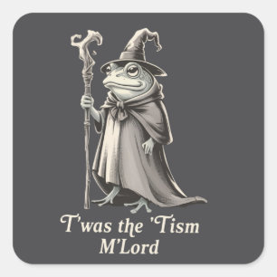 T'was The 'Tism M'lord Funny Frog Wizard Meme  Square Sticker