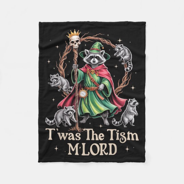 T'was The Tism M'lord Funny Wizard Racoon Witch Au Fleece Blanket (Front)