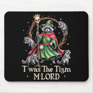 T'was The Tism M'lord Funny Wizard Racoon Witch Au Mouse Pad