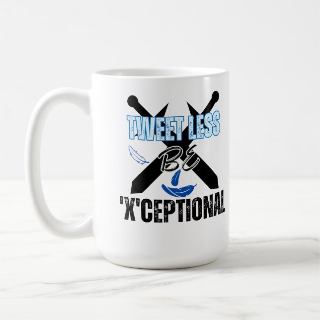 Tweet less, be 'X'ceptional.w Coffee Mug (Left)