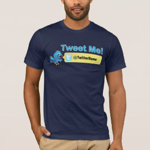 Tweet Me! Get more followers. Customizable Twitter T-Shirt