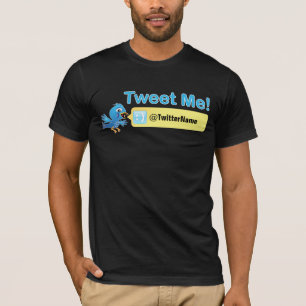 Tweet Me! Get more followers. Customizable Twitter T-Shirt