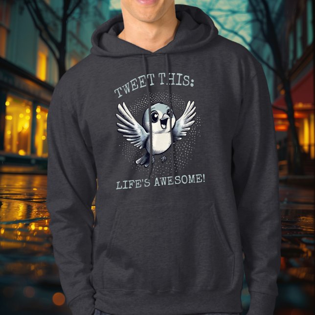 Tweet This: Life's Awesome! - Joyful Bird Hoodie (Creator Uploaded)