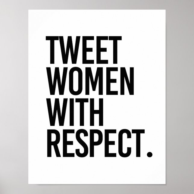 TWEET WOMEN WITH RESPECT - POSTER (Front)