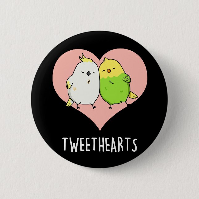 Tweethearts Funny Love Birds Pun Dark BG 2 Inch Round Button (Front)