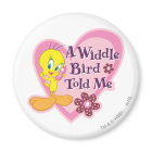 TWEETY™ "A Widdle Bird Told Me"