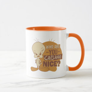 TWEETY™- Who Are You Calling Nice? Mug