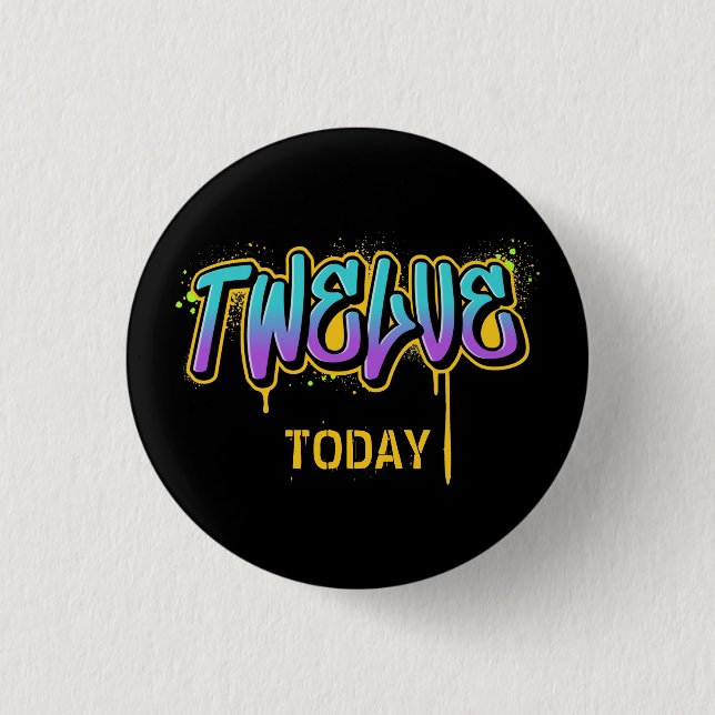 Twelve Today Birthday 3 Cm Round Badge 1 Inch Round Button (Front)