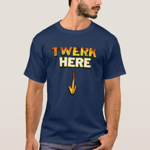 Twerk ici|Twerk Dancing|Twerk City T-Shirt