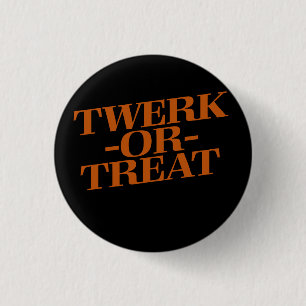 Twerk or Treat 1 Inch Round Button