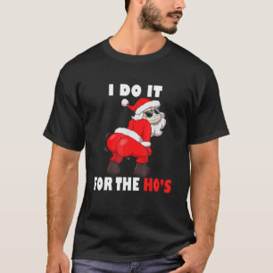 Twerking Santa Face Mask I Do It For The Ho Xmas 2 T-Shirt