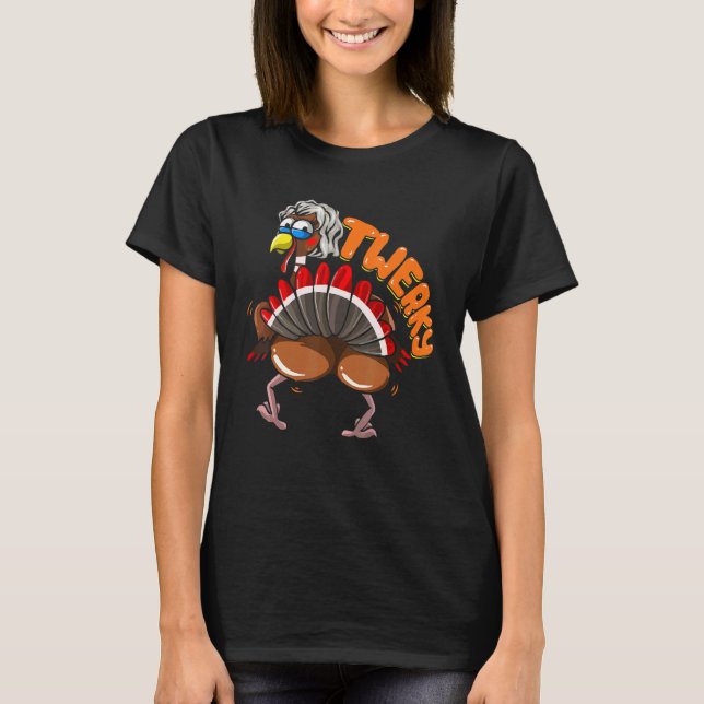 Twerking Turkey For Mens Womens Twerky Dance Danci T-Shirt (Front)