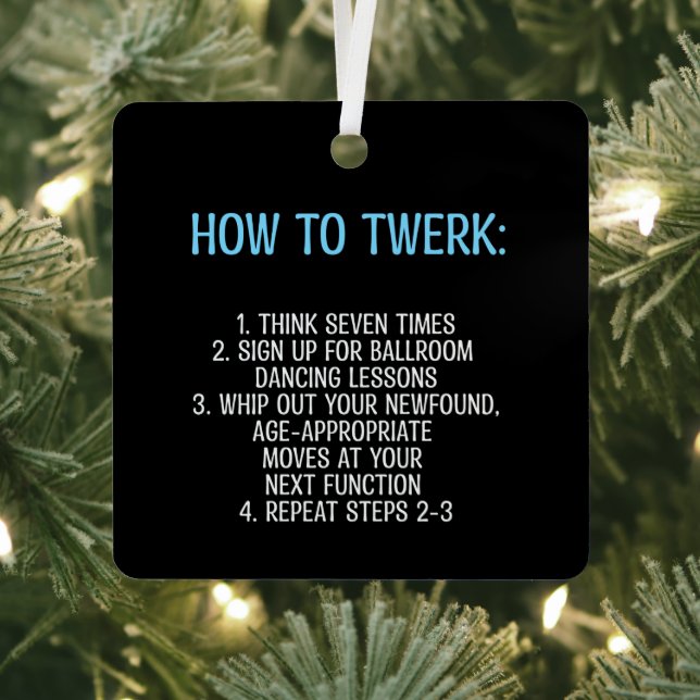 Twerking Tutorial - NOT!  Metal Ornament (Insitu)