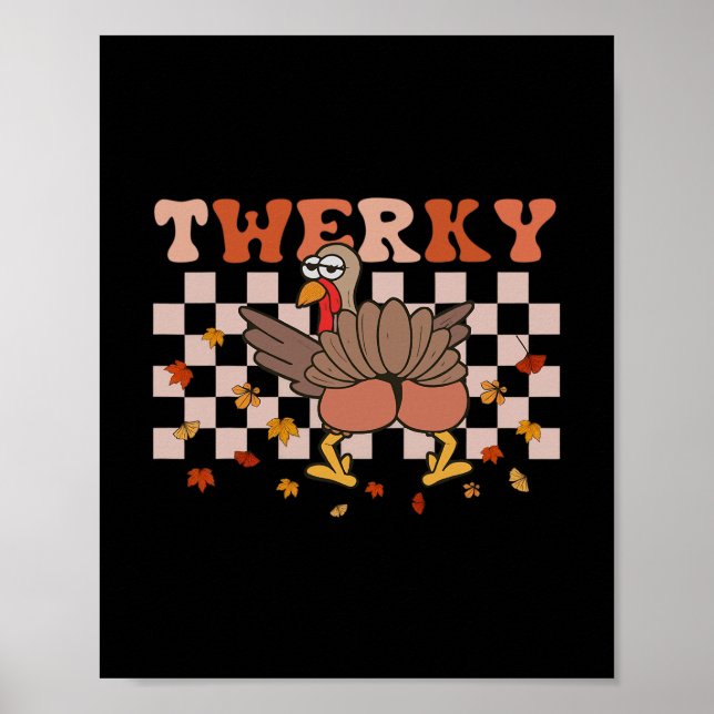 Twerky Thanksgiving Funny Turkey Butt Twerk Dance  Poster (Front)