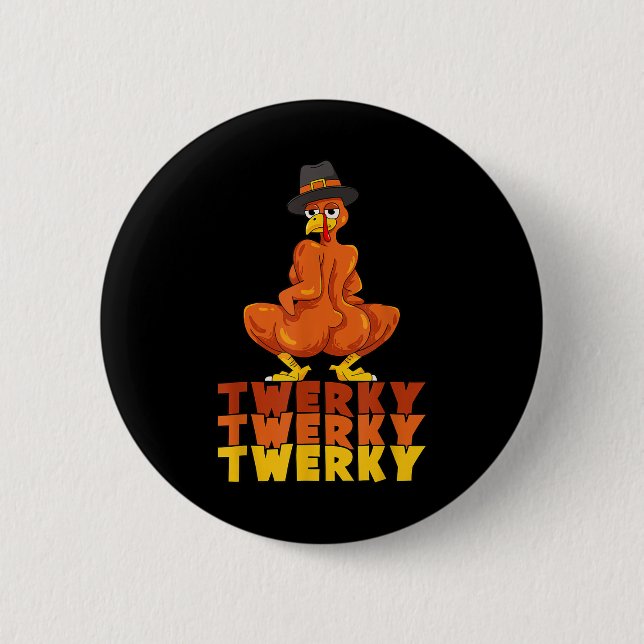 Twerky Turkey Butt Thanksgiving Dance Funny  2 Inch Round Button (Front)