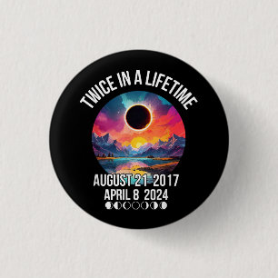 Twice in a Lifetime April 08 April 2024 GIft For  1 Inch Round Button
