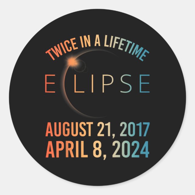 Twice In A Lifetime Solar Eclipse 2024 Total Eclip Classic Round Sticker (Front)