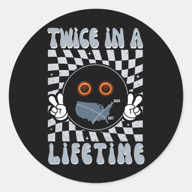 Twice In A Lifetime Solar Eclipse April 8 2024 Tot Classic Round Sticker (Front)