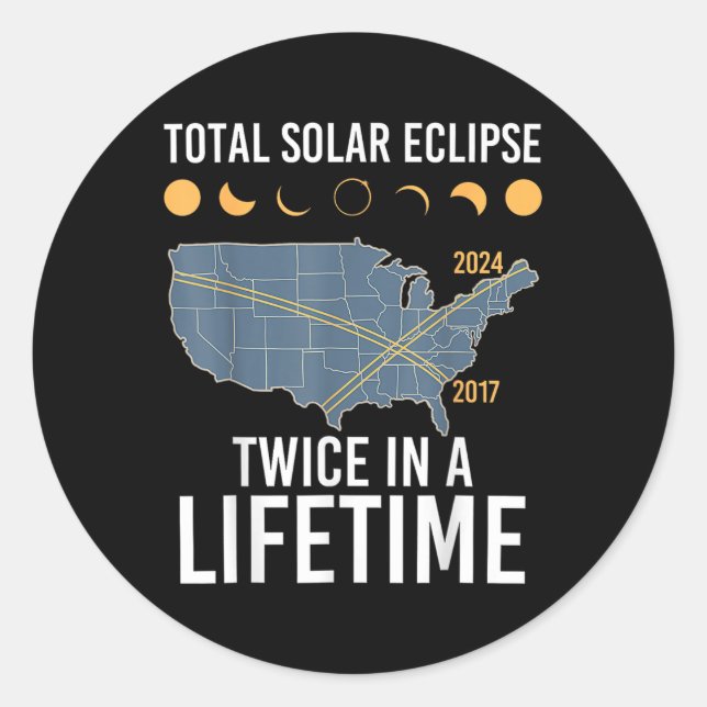 Twice In A Lifetime Solar Eclipse Shirt 2024 Total Classic Round Sticker (Front)