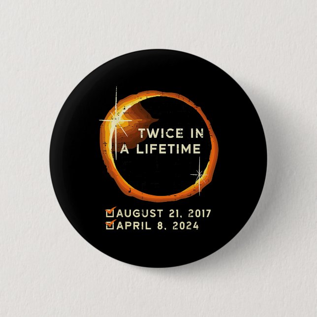 Twice In A Lifetime Total Solar Eclipse 2024 Men W 2 Inch Round Button (Front)