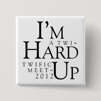 TWIFIC MEETUP 2012 LAS VEGAS "HARD UP" BUTTON