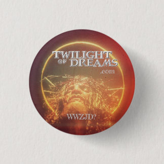 Twilight of Dreams WWZJD? Button