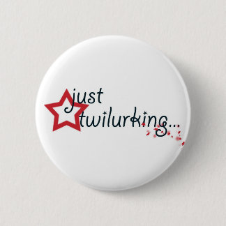 twilurking 2 inch round button