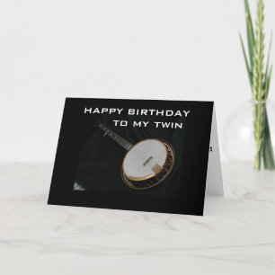 TWIN, BANJO PLAYER AND FAVORITE MUSICIAN BIRTHDAY CARD