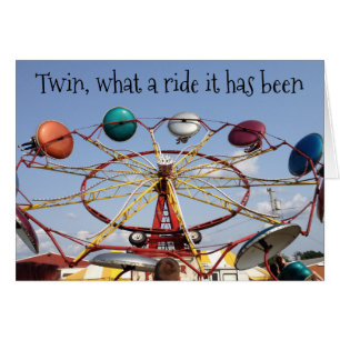 *TWIN* BIRTHDY WHAT A RIDE IT HAS BEEN/FUN TOO