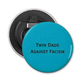 Twin Dads Against Fascism Bottle Opener