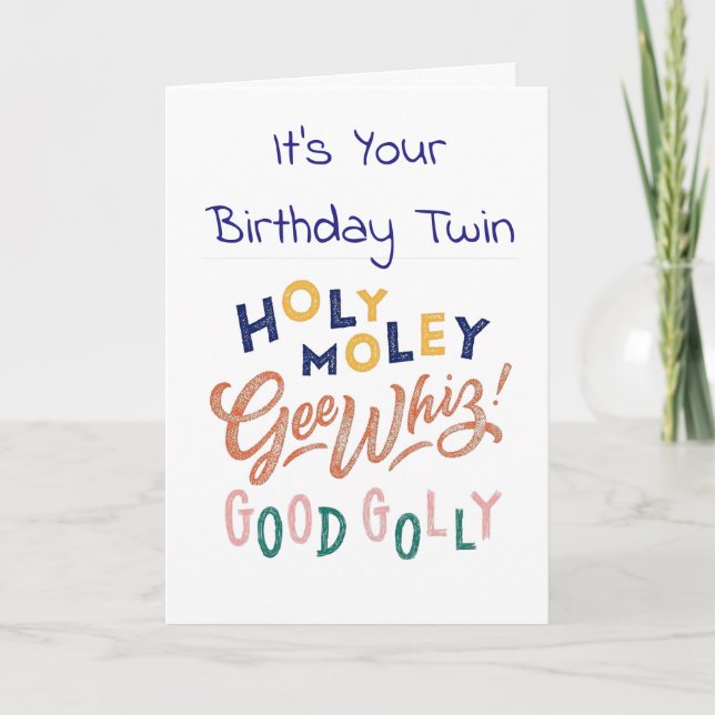 **TWIN** HOLY MOLY LET'S CELEBRATE *YOUR BIRTHDAY CARD (Front)
