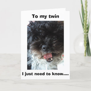 "TWIN" HOW DO U LOOK SO GOOD EVERY BIRTHDAY? CARD